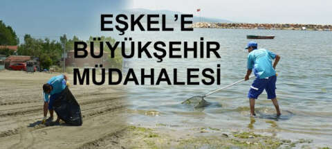 Eşkel'e Büyükşehir müdahalesi: Sahil artık tertemiz!