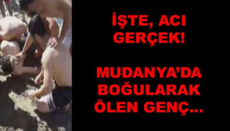 İşte, acı gerçek! Mudanya'da boğularak ölen genç...