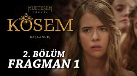 Muhteşem Yüzyıl: Kösem 2. bölüm fragmanı yayınlandı