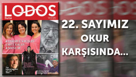 Lodos Bursa 22. sayısı ile okurlarının karşısında...
