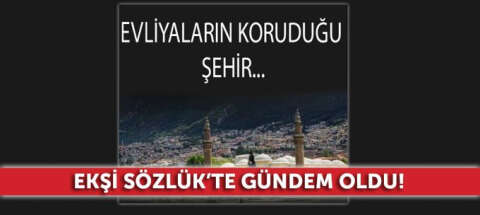 'Bursa'yı evliyalar korudu' Ekşi Sözlük'ün gündeminde!