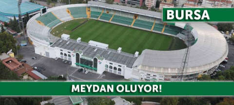Bursa Atatürk Stadyumu meydan oluyor!