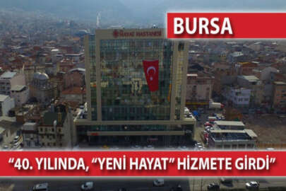 Bursa'nın en yeni sağlık yatırımı hizmete girdi