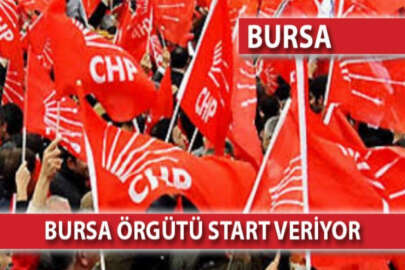 CHP Bursa Örgütü erken seçime hazırlanıyor