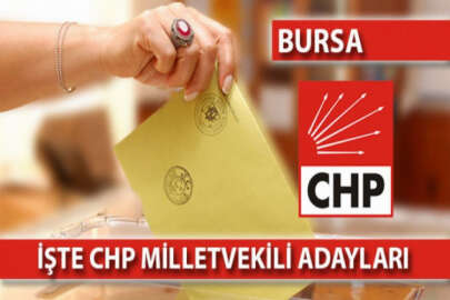 İşte CHP Bursa Milletvekili Adayları