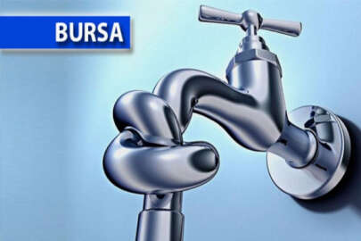 Bursalılar dikkat! 25 - 29 Mayıs arası su kesintisi!