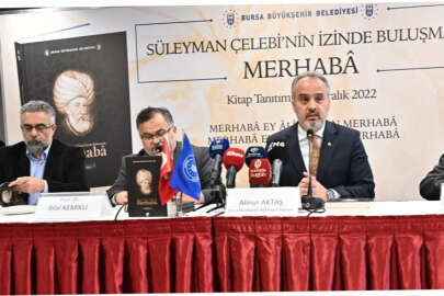 Bursa'da 40 yazar, Süleyman Çelebi’nin izinde 'Merhaba' dedi