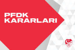 PFDK kararları açıklandı