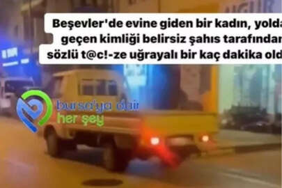 Bursa'da iğrenç olay! Evine giderken sözlü tacize uğradı