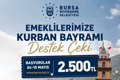 Bursa Büyükşehir’den emekliye bayram müjdesi: 2.500 TL destek ödemesi!