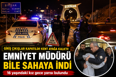 Şırnak’ta kayıp ihbarı paniği! 16 ekip seferber oldu, mutlu son geldi