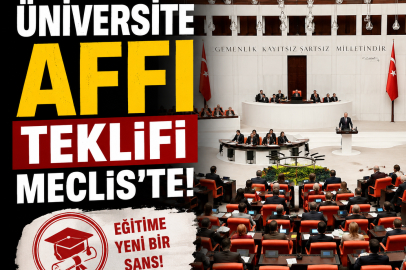 Üniversite affı teklifi Meclis'te! İlişiği kesilen binlerce öğrenciye geri dönüş yolu açılıyor!