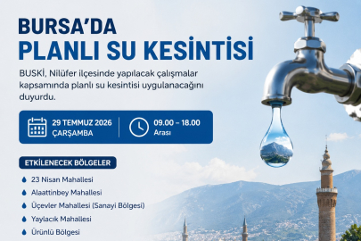 Bursa'da 9 saatlik planlı su kesintisi!