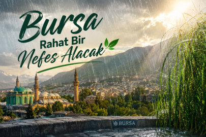Bursa'da planlara dikkat! Yağış kapıda!