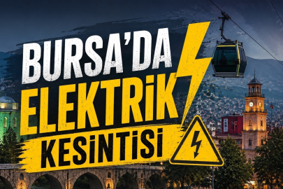 Bursa’da 11 ilçede elektrik kesintisi! Saat saat bildirildi!