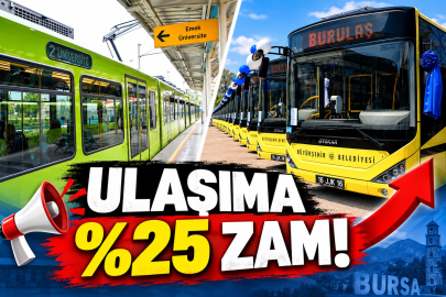 Bursa’da toplu ulaşıma yüzde 25 zam!