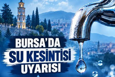 Bursa’da 9 saatlik su kesintisi!